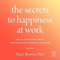 Enlarge image Cover: The Secrets to Happiness at Work - Ascent Audio