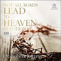Cover: Not All Roads Lead to Heaven Devotional - Christianaudio