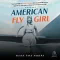 Cover: American Flygirl - HighBridge Audio