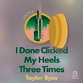 Cover: I Done Clicked My Heels Three Times - HighBridge Audio