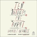 Cover: Ten Bridges I've Burnt - HighBridge Audio