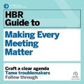 Cover: HBR Guide to Making Every Meeting Matter - Ascent Audio