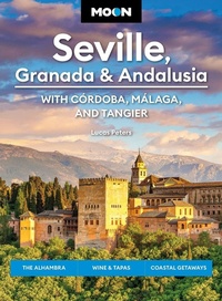 Abbildung von: Moon Seville, Granada & Andalusia: With Cordoba, Malaga & Tangier (First Edition) - Moon Travel