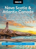 Cover: Moon Nova Scotia & Atlantic Canada: With New Brunswick, Prince Edward Island, Newfoundland & Labrador - Moon Travel