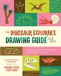 Cover: The Dinosaur Explorer's Drawing Guide For Kids - Rocky Nook
