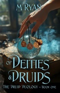Cover: Of Deities & Druids (The Druid Duology, #1) - M Ryan
