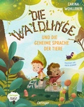 Cover: Die Waldlinge und die geheime Sprache der Tiere - Oetinger
