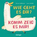 Cover: Wie geht es dir? Komm zeig es mir! - Oetinger