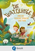 Cover: Die Waldlinge und die geheime Sprache der Tiere - Oetinger
