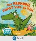 Cover: Das Krokodil pupst viel zu viel - Oetinger