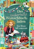 Cover: Der zauberhafte Wunschbuchladen 6. Eine Schule h&auml;lt zusammen - Dressler