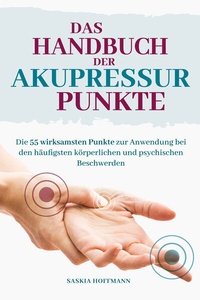 Abbildung von: Das Handbuch der Akupressur-Punkte - LS Unlimited