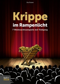 Abbildung von: Krippe im Rampenlicht - Praxisverlag buch+musik bm gGmbH