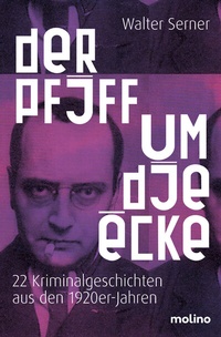 Enlarge image Cover: Der Pfiff um die Ecke - Molino Verlag