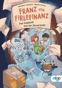 Abbildung von: Franz von Firlefinanz. Das Gespenst aus der Steuerkiste - Migo