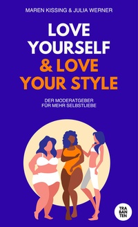 Abbildung von: Love yourself and Love your style - Trabanten Verlag Berlin
