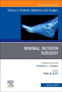 Abbildung von: Minimal Incision Surgery, An issue of Clinics in Podiatric Medicine and Surgery: Volume 42-1 - Churchill Livingstone