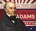 Cover: John Quincy Adams - BIG BUDDY BOOKS