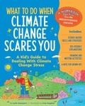 Cover: What to Do When Climate Change Scares You - Magination Press, (American Psychological Association)