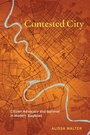 Cover: Contested City - Stanford University Press