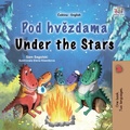 Cover: Pod hvezdama Under the Stars (Czech English Bilingual Collection) - KidKiddos Books Ltd.