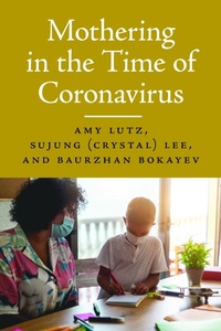 Enlarge image Cover: Mothering in the Time of Coronavirus - University of Massachusetts Press