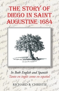 Abbildung von: The Story of Diego in Saint Augustine 1684 - Writers Branding LLC