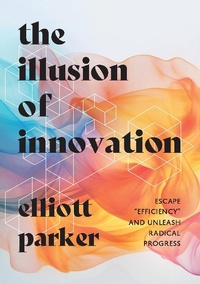 Abbildung von: The Illusion of Innovation - Ideapress Publishing