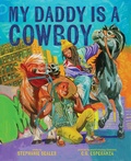 Cover: My Daddy Is a Cowboy - Abrams Books for Young Readers