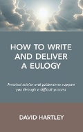 Cover: How to Write and Deliver a Eulogy - Printed Future Ltd.