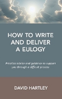 Enlarge image Cover: How to Write and Deliver a Eulogy - Printed Future Ltd.