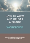 Cover: Workbook for How to Write and Deliver a Eulogy - Printed Future Ltd.
