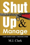 Cover: Shut Up and Manage - M.J. Clark Communications LLC