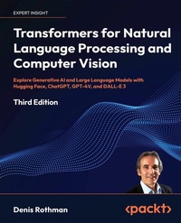 Enlarge image Cover: Transformers for Natural Language Processing and Computer Vision - Packt Publishing Limited