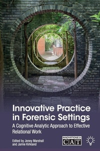 Enlarge image Cover: Innovative Practice in Forensic Settings - Pavilion Publishing and Media Ltd
