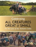 Cover: Celebrating All Creatures Great & Small - Michael O'Mara Books Ltd
