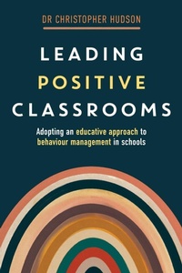 Enlarge image Cover: Leading Positive Classrooms - Amba Press