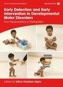 Cover: Early Detection and Early Intervention in Developmental Motor Disorders - Mac Keith Press
