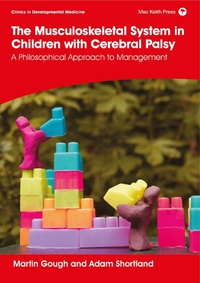 Abbildung von: The Musculoskeletal System in Children with Cerebral Palsy: A Philosophical Approach to Management - Mac Keith Press
