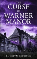 Cover: The Curse of Warner Manor (The Farrington Phenomenon, #1) - Lovelyn Bettison