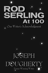 Abbildung von: Rod Serling at 100 - Fayetteville Mafia Press