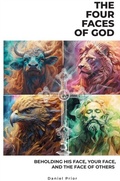 Cover: The Four Faces of God - As He Is T/A Seraph Creative