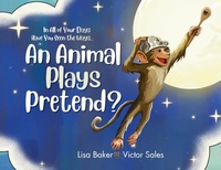 Abbildung von: In All of Your Days Have You Seen the Ways an Animal Plays Pretend? - 3 R Press