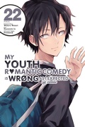 Cover: My Youth Romantic Comedy Is Wrong, As I Expected @ comic, Vol. 22 (manga) - Yen Press