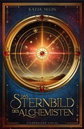 Cover: Das Sternbild des Alchemisten (Band 1) - Sternensand Verlag
