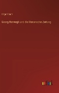 Cover: Georg Herwegh und die literarische Zeitung - Outlook Verlag