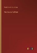 Cover: The Course Fulfilled - Outlook Verlag