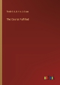 Enlarge image Cover: The Course Fulfilled - Outlook Verlag