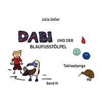 Abbildung von: Dabi und der Blaufusstölpel - Takiwatanga - Band III - Books on Demand