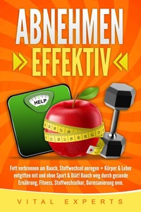 Abbildung von: Abnehmen: Effektiv Fett verbrennen am Bauch, Stoffwechsel anregen + Körper & Leber entgiften mit und ohne Sport & Diät! Bauch weg durch gesunde Ernährung, Fitness, Stoffwechselkur, Darmsanierung uvm. - Bu¨romu¨sli